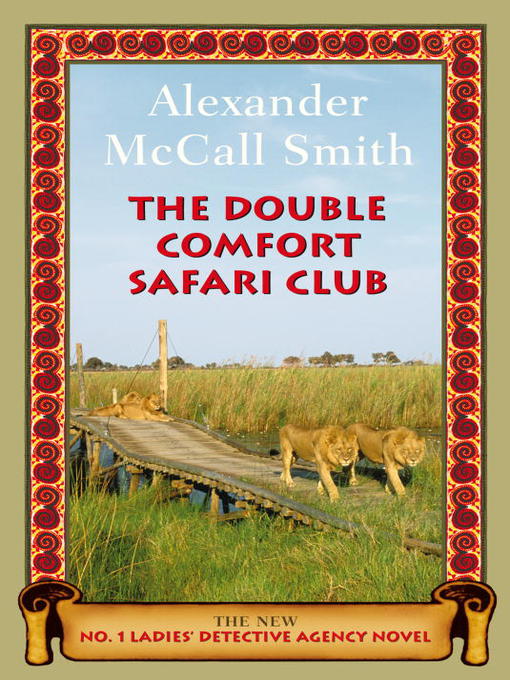 Title details for The Double Comfort Safari Club by Alexander McCall Smith - Available
